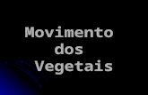 Movimento dos Vegetais. Plantas Carnívoras Grupo: Carlos Marshall N° 02 Diego Araújo N° 05 Diego Araújo N° 05.