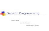 Generic Programming Daniel Terzella Leandro Amancio Eduardo Bruno Hadlich.