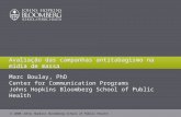 2008 Johns Hopkins Bloomberg School of Public Health Avaliação das campanhas antitabagismo na mídia de massa Marc Boulay, PhD Center for Communication.