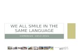COMENIUS -2013-2015 WE ALL SMILE IN THE SAME LANGUAGE.