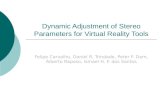 Dynamic Adjustment of Stereo Parameters for Virtual Reality Tools Felipe Carvalho, Daniel R. Trindade, Peter F. Dam, Alberto Raposo, Ismael H. F. dos Santos.