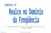 RQF-Agostol/2004Realce no Domínio da Freqüência1 “O homem que fala dois idiomas vale por dois” - Ditado Popular.