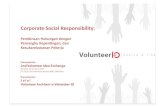 Volunteer Idea Exchange (Corporate Social Responsibility: Pembinaan Hubungan dengan Pemangku Kepentingan, dan Kesukarelawanan Pekerja)