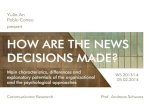 How are the news decisions made?