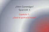 ¡Ven Conmigo! Spanish 1 Capítulo 7: ¿Qué te gustaría hacer?