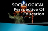 Copy of sociological perspective of education