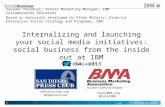 Initializing and launching your social business initiatives: social from the inside out at IBM