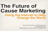 The Future of Cause Marketing (Mashable Social Good Conference)