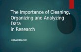 Data Science Academy Student Demo day--Michael blecher,the importance of cleaning, organizing and analyzing data in research