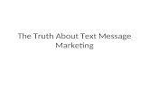 The truth about text message marketing