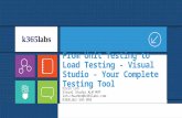 From Unit Testing to Load Testing - Visual Studio - Your Complete Testing Tool