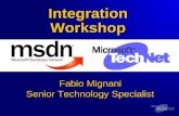 Integration Workshop Fabio Mignani Senior Technology Specialist.