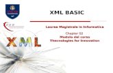 XML BASIC Laurea Magistrale in Informatica Chapter 02 Modulo del corso Thecnologies for Innovation.