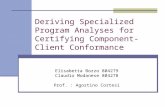 Deriving Specialized Program Analyses for Certifying Component- Client Conformance Elisabetta Bozzo 804279 Claudio Modanese 804278 Prof. : Agostino Cortesi.