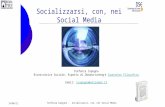 Stefania Capogna - Socializzarsi, con, nei Social Media Stefania Capogna Ricercatrice Sociale, Esperta di Distance Larning e Counselor FilosoficoCounselor.