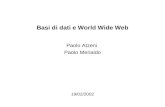 Basi di dati e World Wide Web Paolo Atzeni Paolo Merialdo 19/02/2002.