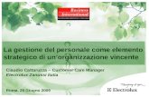 Claudio Cattaruzza – Customer Care Manager Electrolux Zanussi Italia Roma, 25 Giugno 2009 La gestione del personale come elemento strategico di unorganizzazione.