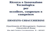 Ricerca e Innovazione Tecnologica per eccellere, cooperare e competere ERNESTO CHIACCHIERINI Dipartimento di Management, Sapienza Università di Roma Via.
