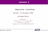 Bayesian Learning Martedì, 16 Novembre 2004 Giuseppe Manco Readings: Sections 6.1-6.5, Mitchell Chapter 2, Bishop Chapter 4, Hand-Mannila-Smith Bayesian.