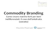 Commodity Branding Come creare marche forti per beni indifferenziati. Il caso dellortofrutta (estratto) Maurizio Pisani per.