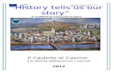 3rd High School of Katerini Militou 1, Katerini History tells us our story A multilateral Comenius Project Il Castello di Casimir La storia attraverso.