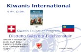 Oktober 2007Kiwanis International - District Switzerland-Liechtenstein 1 Kiwanis Education Program Kiwanis International Distretto Svizzera-Liechtenstein.