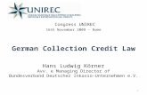 German Collection Credit Law Congress UNIREC 16th November 2009 - Rome Hans Ludwig Körner Avv. e Managing Director of Bundesverband Deutscher Inkasso-Unternehmen.