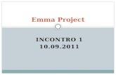 INCONTRO 1 10.09.2011 Emma Project. What do we do today? (Cosa facciamo oggi?) 1. We review some topics of Unit 1.1, 1.2 and 1.3 (ripassiamo); 2. We do.