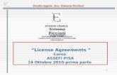 1 Studio legale Avv. Simona Piccioni STUDIO LEGALE License Agreements Corso ASSEFI PISA 14 Ottobre 2010-prima parte SPECIALIZZAZIONE CONTRACT LAW – LEGAL.