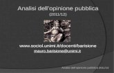 Analisi dellopinione pubblica (2011/12)  mauro.barisione@unimi.it Analisi dellopinione pubblica 2011/12.