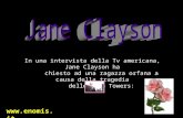 In una intervista della Tv americana, Jane Clayson ha chiesto ad una ragazza orfana a causa della tragedia delle Twin Towers: .