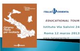 EDUCATIONAL TOUR Istituto Via Salvini 24 Roma 12 marzo 2013 .