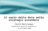 1 © 2004, Cisco Systems, Inc. All rights reserved. Il ruolo della Rete nella strategia aziendale David Bevilacqua Operations Director Enterprise 29 Settembre.