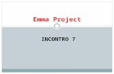 INCONTRO 7 Emma Project. What do we do today? (Cosa facciamo oggi?) 1. We review some topics of Unit 4.1, 4.2, 4.3 e 4.4 (ripassiamo); 2. We do some exercises.