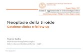 Torino, 8 giugno 2011 Neoplasie della tiroide Gestione clinica e follow-up Marco Gallo SCDU Endocrinologia Oncologica AOU S. Giovanni Battista di Torino.