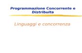Programmazione Concorrente e Distribuita Linguaggi e concorrenza.