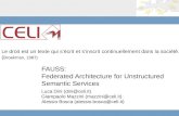 FAUSS: Federated Architecture for Unstructured Semantic Services Luca Dini (dini@celi.it) Giampaolo Mazzini (mazzini@celi.it) Alessio Bosca (alessio.bosca@celi.it)