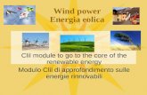 Wind power Energia eolica Clil module to go to the core of the renewable energy Modulo Clil di approfondimento sulle energie rinnovabili.