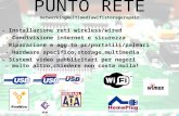 PUNTO RETE - Installazione reti wireless/wired - Riparazione e agg.to pc/portatili/palmari - Sistemi video pubblicitari per negozi - Condivisione internet.
