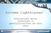 Distributore per l’Italia Sistema LightScanner ® Rilevazione delle mutazioni e genotipizzazione ad alta resa.