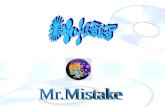 Mr.Mistake. Requisiti Compiuter Connessione internet Windows 98/Me/NT/2000/XP Minimo 3,4 mb di spazio libero Minimo 250 mb ram.