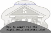 How To Apply For The Right Small Business Loan