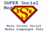 Super Social Media: Main Street Social Media Campaigns That Soar To Success!