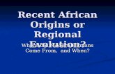 Recent African Origins or Regional Evolution?