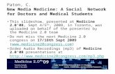 New Media Medicine: A Social Network for Doctors and MEdical Students [5 Cr3 1100 Paton]