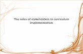 The roles of stakeholders in curriculum implementation