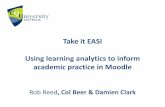 Take it EASI Using learning analytics to inform academic practice in Moodle - Rob Reed, Col Beer & Damien Clark