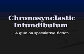 Chronosynclastic Infundibulum II