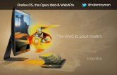 Firefox OS, the Open Web & WebAPIs - LXJS, Portugal