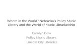 NCompass Live: Where in the world...? Nebraska's Polley Music Library and the World of Music Librarianship